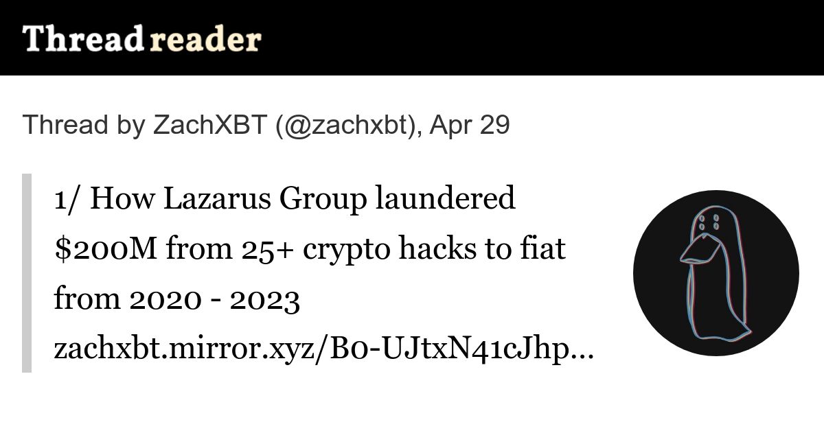 How Lazarus Group Laundered $200M From 25+ Crypto Hacks (22 minute read)